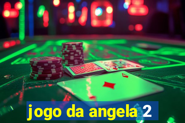 jogo da angela 2